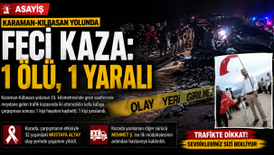 Karaman-Kılbasan Yolunda Feci Kaza: 1 Ölü, 1 Yaralı