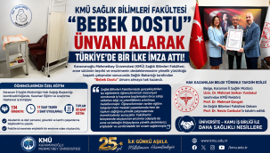KMÜ Sağlık Bilimleri Fakültesi "Bebek Dostu" Ünvanı Alarak Türkiye'de Bir İlke İmza Attı!