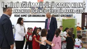 İl Millî Eğitim Müdürü Sadun Kılınç, Vedat Ahmet Şen Anaokulunu Ziyaret Etti