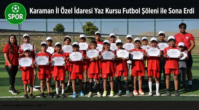 Karaman'da Çocukların Futbol Tutkusu Yaz Kursuyla Sahaya Yansıdı