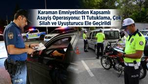 Karaman Emniyetinden Kapsamlı Asayiş ve Narkotik Raporu: 11 Tutuklama, Çok Sayıda Silah ve Uyuşturucu Ele Geçirildi