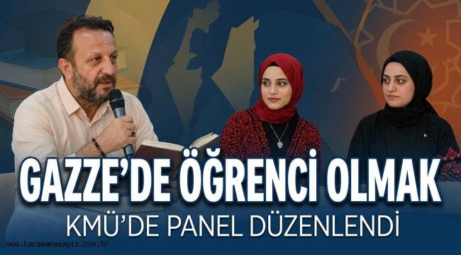 KMÜ'de "Gazze'de Öğrenci Olmak" Konulu Panel Düzenlendi
