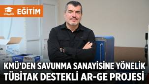 KMÜ'den Savunma Sanayisine Yönelik TÜBİTAK Destekli AR-GE Projesi