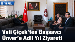 Vali Çiçek'ten Başsavcı Ünver'e Adli Yıl Ziyareti