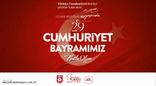Karaman Belediye Başkanı Savaş Kalaycı'dan 29 Ekim Cumhuriyet Bayramı Mesajı